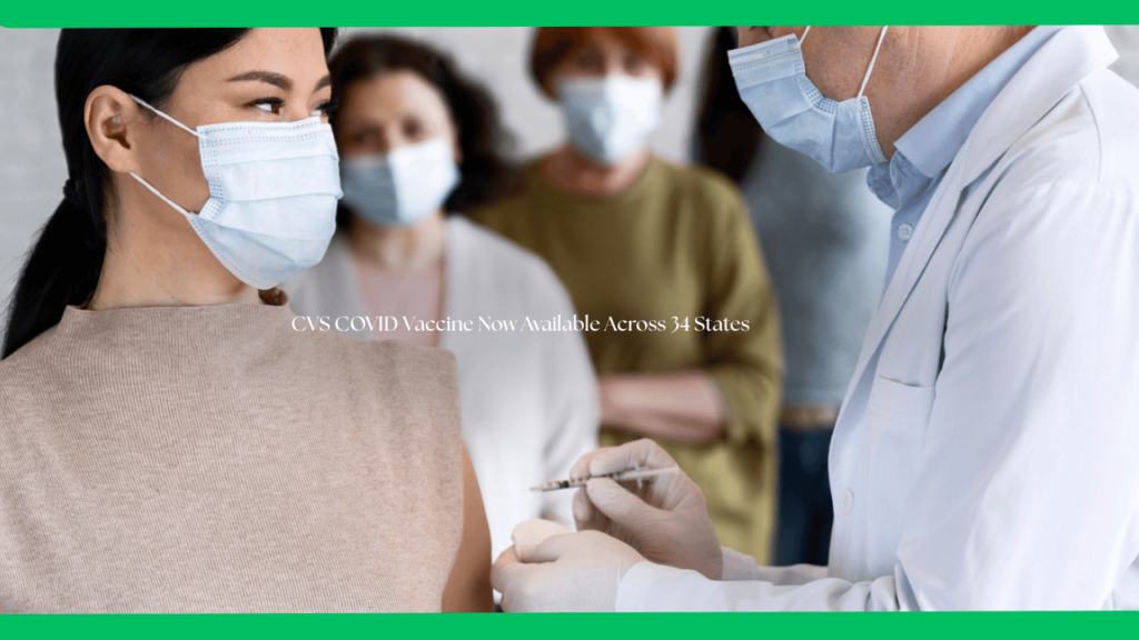 CVS COVID Vaccine Now Available Across 34 States